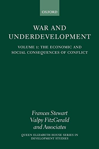 The Economic and Social Consequences of Conflict (War and Underdevelopment, Volume 1) (Queen Elizabeth House Series in Development Studies)