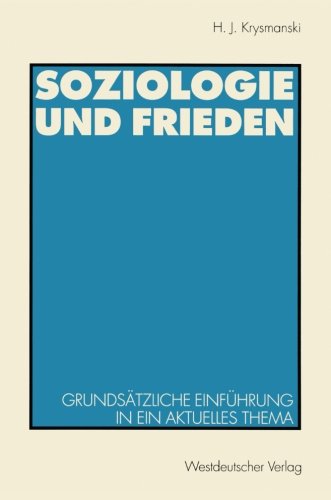 Soziologie und Frieden: Grundsätzliche Einführung in ein aktuelles Thema