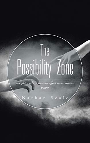 The Possibility Zone: the place where human effort meets divine power
