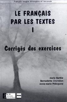 Le français par les textes I: Corrigés des exercices