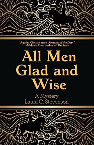 All Men Glad and Wise: A Mystery