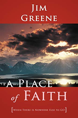 A Place Of Faith: When There Is Nowhere Else To Go