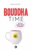 Bouddha Time - Et si on se mettait à l'heure du Bouddha ?