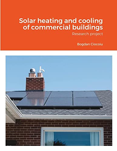 Solar heating and cooling of commercial buildings: Dissertation