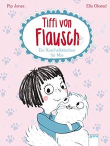 Tiffi von Flausch (1). Ein Kuschelkätzchen für Mia