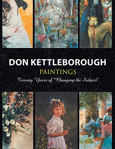 Don Kettleborough Paintings: Twenty Years of ''Changing the Subject''