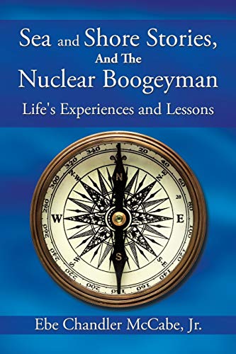 Sea and Shore Stories, and the Nuclear Boogeyman: Life's Experiences and Lessons