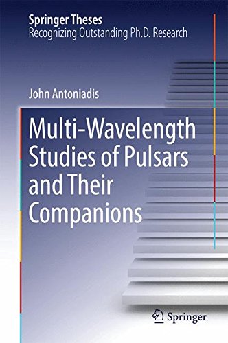 Multi-Wavelength Studies of Pulsars and Their Companions (Springer Theses)