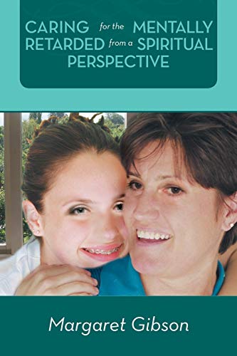 Caring For the Mentally Retarded From a Spiritual Perspective