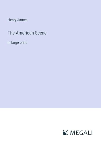 The American Scene: in large print