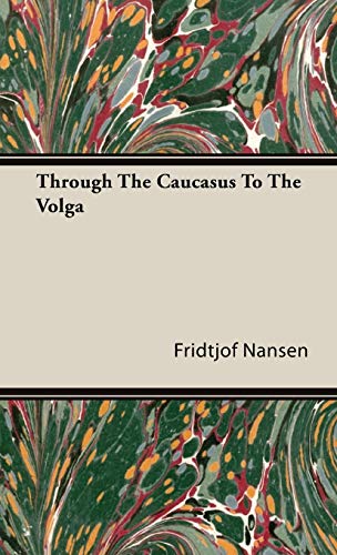 Through the Caucasus to the Volga