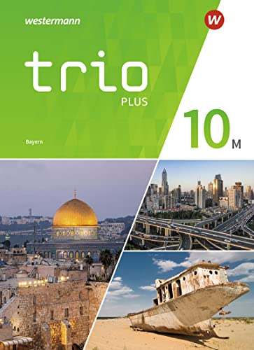Trio GPG - Geschichte   Politik   Geographie für Mittelschulen in Bayern - Ausgabe 2017 - Thomas Bauer Evelyn Gmach Rudi Kunz Christoph Neudert Astrid Senft Georg Tischler Gebunden