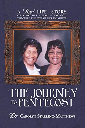 The Journey to Pentecost: A Real Life Story of A Mother's Search For God Through The Eyes of Her Daughter