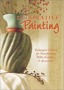 Decorative Paint Finishes (Arts & Crafts for Home Decorating)