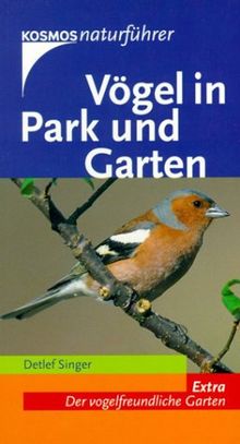 Vögel in Park und Garten: Extra: Der vogelfreundliche Garten