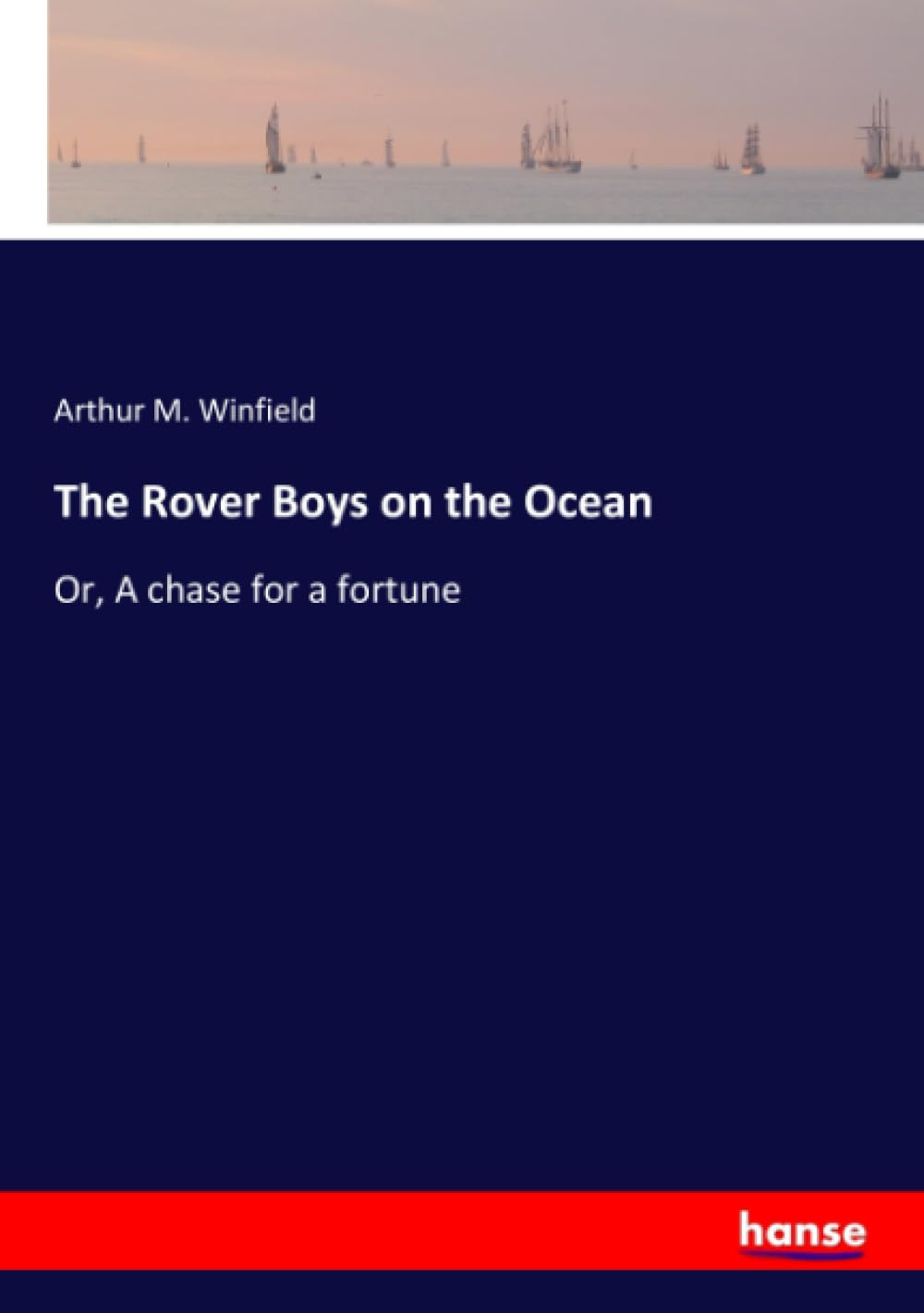 The Rover Boys on the Ocean: Or, A chase for a fortune