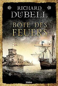 Bote des Feuers: Historischer Roman