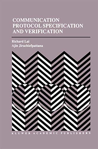 Communication Protocol Specification and Verification (The Springer International Series in Engineering and Computer Science, 464, Band 464)