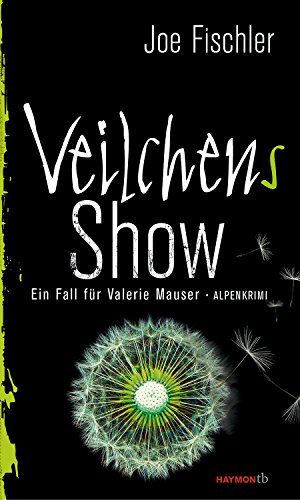 Valerie Mausers zweiter Fall HAYMON TASCHENBUCH Alpenkrimi Veilchens Feuer 