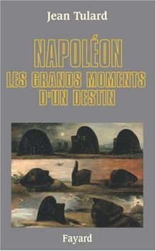 Napoléon : les grands moments d'un destin