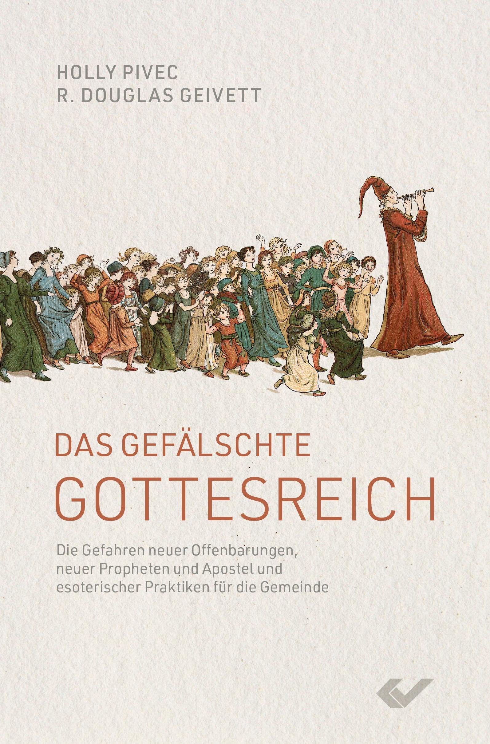 Das gefälschte Gottesreich: Die Gefahren neuer Propheten und Apostel und esoterischer Praktiken für die Gemeinde: Die Gefahren neuer Offenbarungen, ... und esoterischer Praktiken für die Gemeinde