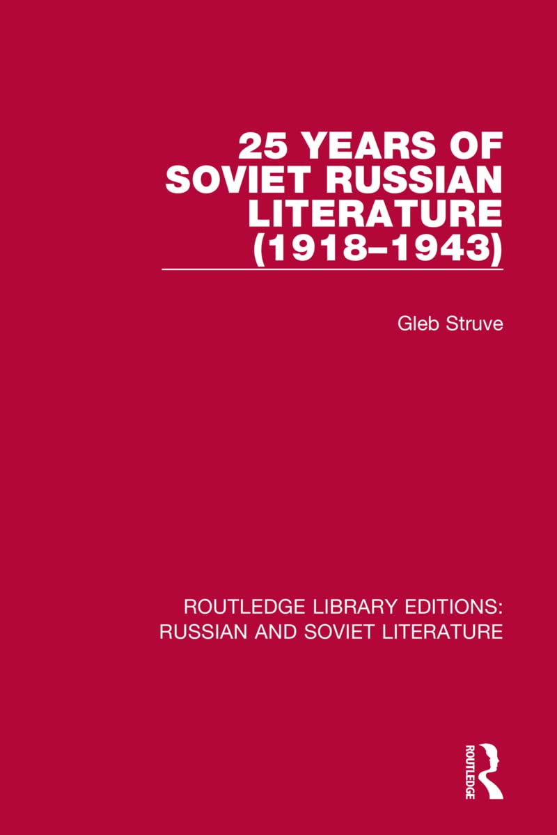 25 Years of Soviet Russian Literature (1918–1943) (Routledge Library Editions: Russian and Soviet Literature)