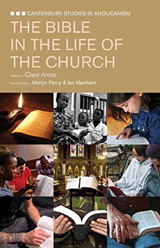 The Bible in the Life of the Church (Canterbury Studies in Anglicanism)