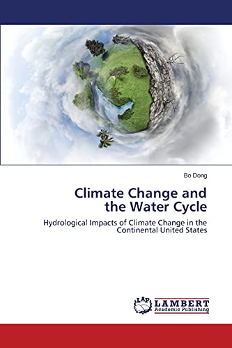 Climate Change and the Water Cycle: Hydrological Impacts of Climate Change in the Continental United States