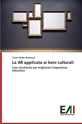 La AR applicata ai beni culturali: Uno strumento per migliorare l'esperienza educativa