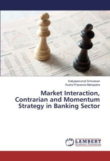 Market Interaction, Contrarian and Momentum Strategy in Banking Sector
