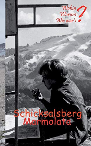 Schicksalsberg Marmolata (Wohin? Warum? Wie war's?)