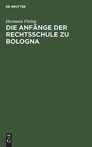 Die Anfänge der Rechtsschule zu Bologna
