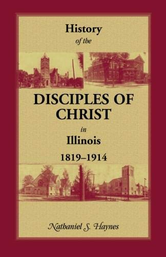 History of the Disciples of Christ in Illinois, 1819-1914