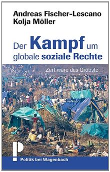 Der Kampf um globale soziale Rechte: Zart wäre das Gröbste