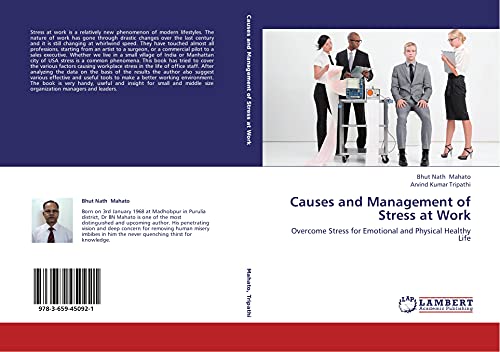 Causes and Management of Stress at Work: Overcome Stress for Emotional and Physical Healthy Life