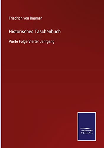Historisches Taschenbuch: Vierte Folge Vierter Jahrgang