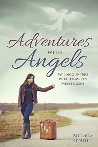 Adventures with Angels: My Encounters with Heaven's Messengers