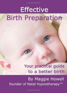 Effective Birth Preparation: Your Practical Guide to a Better Birth