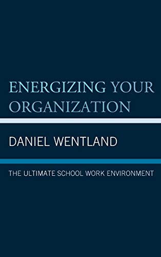 Energizing Your Organization: The Ultimate School Work Environment