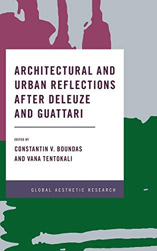 Architectural and Urban Reflections after Deleuze and Guattari (Global Aesthetic Research)