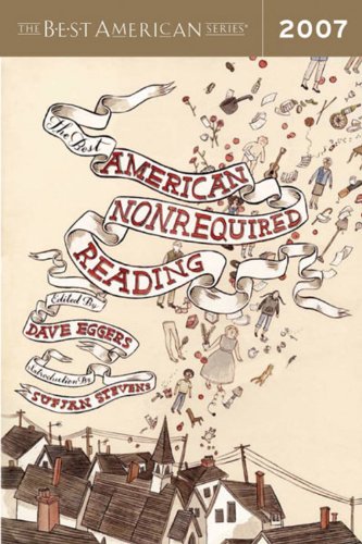 Best American Nonrequired Reading 2007