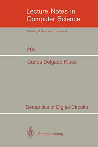 Semantics of Digital Circuits (Lecture Notes in Computer Science, 285, Band 285)