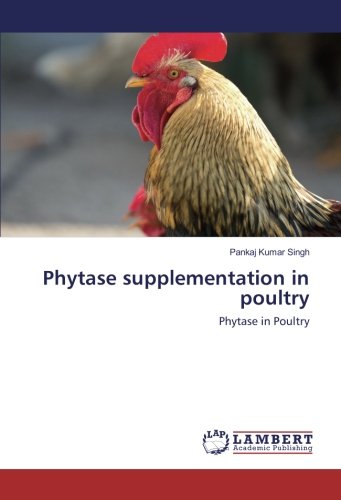 Phytase supplementation in poultry: Phytase in Poultry