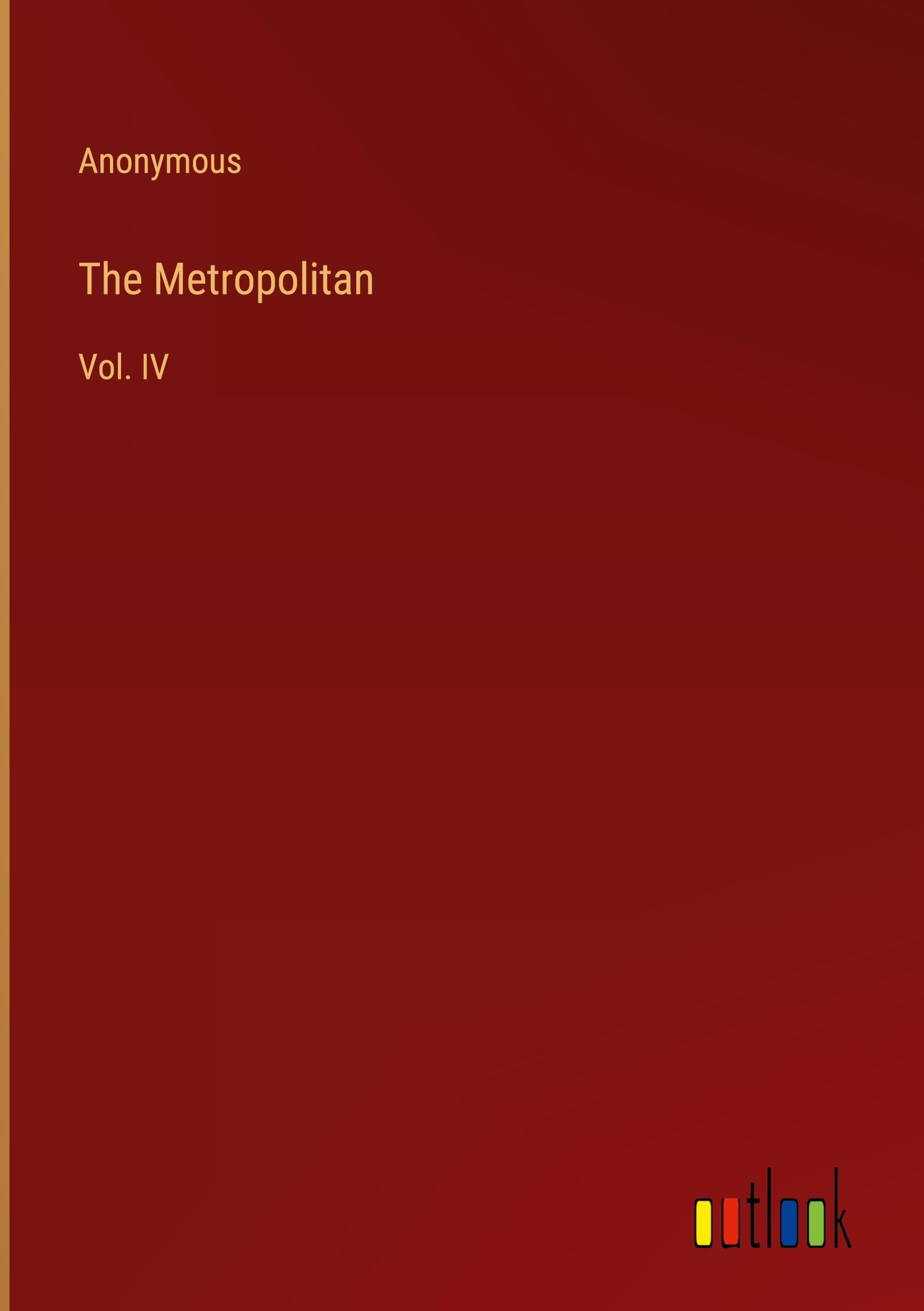 The Metropolitan: Vol. IV