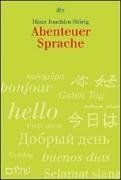 Abenteuer Sprache: Ein Streifzug durch die Sprachen der Erde