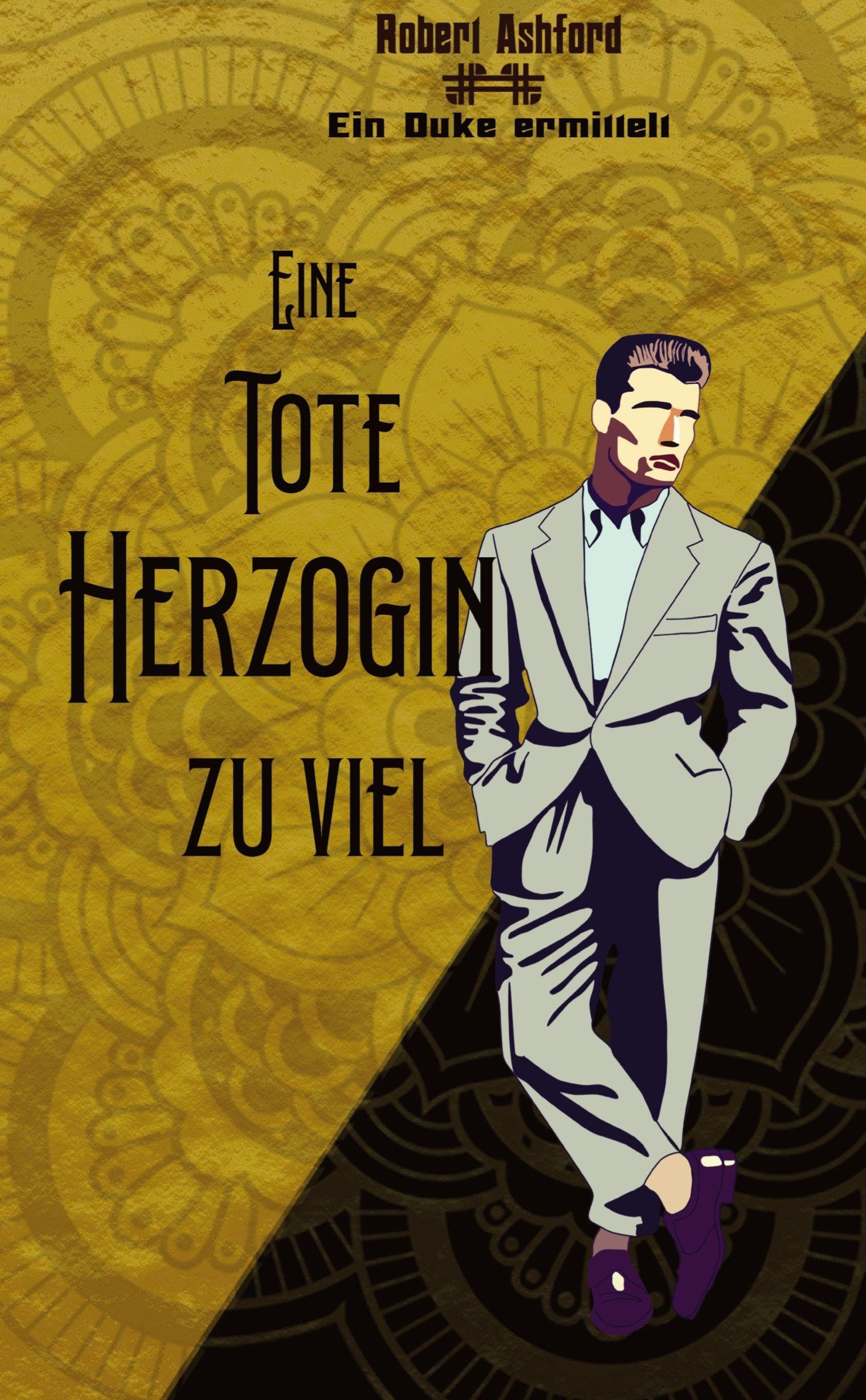 Eine tote Herzogin zu viel: DE (Robert Ashford Ein Duke ermittelt)