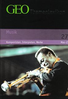 GEO Themenlexikon Band 27 Musik: Komponisten, Interpreten, Werke,  Mas-Z: BD 27 | Buch | Zustand sehr gut