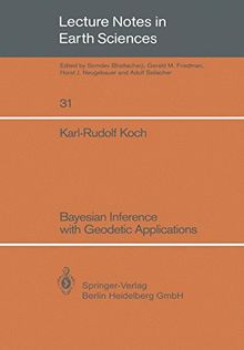 Bayesian Inference with Geodetic Applications (Lecture Notes in Earth Sciences)