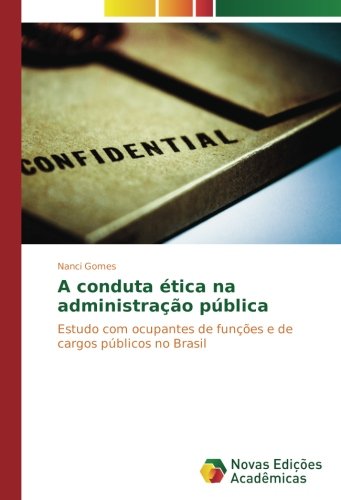 A conduta ética na administração pública: Estudo com ocupantes de funções e de cargos públicos no Brasil