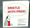 Bristle with Pride!